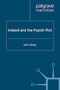 Ireland and the Popish Plot - John Gibney - E-Book