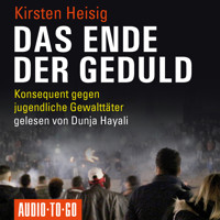 Das Ende der Geduld (ungekürzt) - Kirsten Heisig - Hörbuch