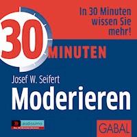 30 Minuten Moderieren - Josef W. Seifert - Hörbuch