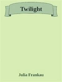 Twilight - Julia Frankau - E-Book