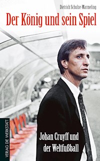 Der König und sein Spiel - Dietrich Schulze-Marmeling - E-Book