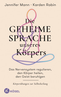 Die geheime Sprache unseres Körpers - Jennifer Mann - E-Book