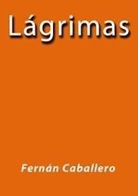 Lagrimas - Fernán Caballero - E-Book
