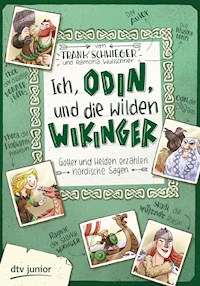 Ich, Odin, und die wilden Wikinger – Götter und Helden erzählen nordische Sagen - Frank Schwieger - E-Book + Hörbuch