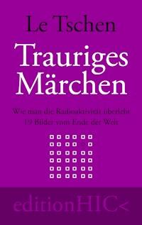 Trauriges Märchen - Le Tschen - E-Book