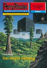 Perry Rhodan 2207: Der letzte Gesang - Frank Borsch - E-Book