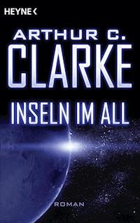 Inseln im All - Arthur C. Clarke - E-Book