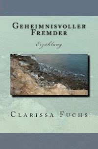 Geheimnisvoller Fremder - Clarissa Fuchs - E-Book