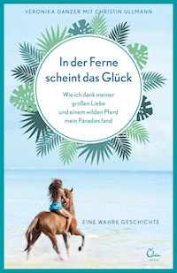 In der Ferne scheint das Glück - Veronika Danzer - E-Book