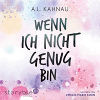 Wenn ich nicht genug bin - A. L. Kahnau  - Hörbuch