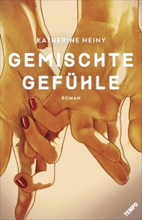 Gemischte Gefühle - Katherine Heiny - E-Book
