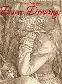 Durer: Drawings Colour Plates - Maria Peitcheva - E-Book