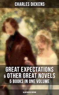Great Expectations & Other Great Dickens' Novels - 5 Books in One Volume (Illustrated Edition) - Charles Dickens. - E-Book