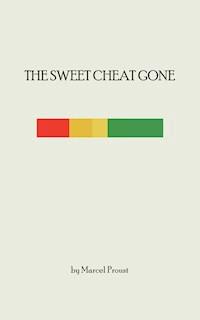 The Sweet Cheat Gone - Marcel Proust - E-Book