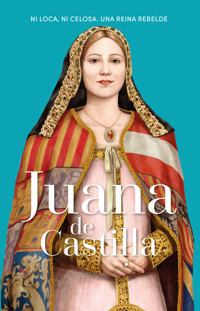 Juana de Castilla - María Pilar Queralt del Hierro - E-Book