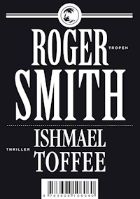 Ishmael Toffee - Roger Smith - E-Book