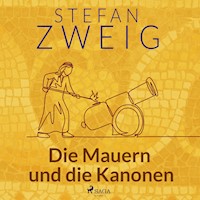 Die Mauern und die Kanonen - Zweig Stefan - Hörbuch