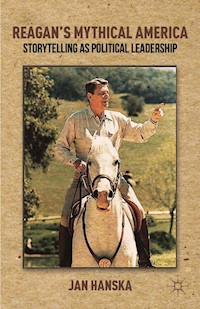 Reagan’s Mythical America - Jan Hanska - E-Book