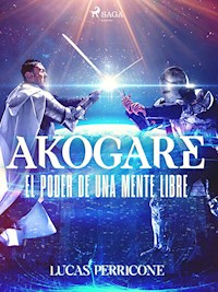Akogare, el poder de una mente libre - Lucas Darío Perricone - E-Book
