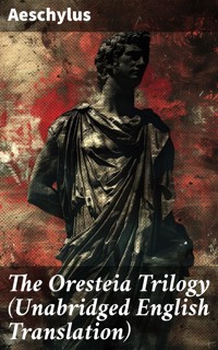 The Oresteia Trilogy (Unabridged English Translation) - Aeschylus - E-Book