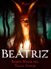 Beatriz - Ramón María Del Valle-inclán - E-Book
