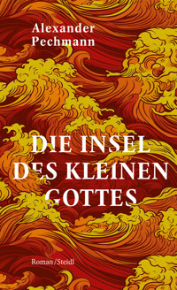 Die Insel des kleinen Gottes - Alexander Pechmann - E-Book