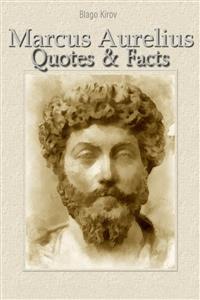 Marcus Aurelius: Quotes & Facts - Благо Киров - E-Book