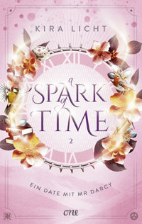 A Spark of Time - Ein Date mit Mr Darcy - Kira Licht - E-Book