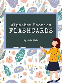 Alphabet Phonics Flashcards: Preschool and Kindergarten Letter-Picture Recognition, Word-Picture Recognition Ages 3-6 - Sheba Blake - E-Book