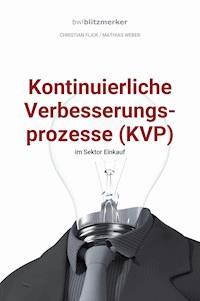 bwlBlitzmerker: Kontinuierliche Verbesserungsprozesse (KVP) im Sektor Einkauf - Christian Flick - E-Book