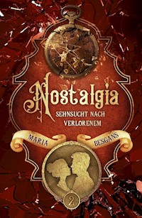 Nostalgia - Sehnsucht nach Verlorenem - Maria Besgans - E-Book