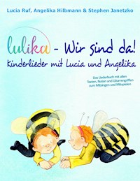 LULIKA: Wir sind da - Kinderlieder mit Lucia und Angelika - Stephen Janetzko - E-Book