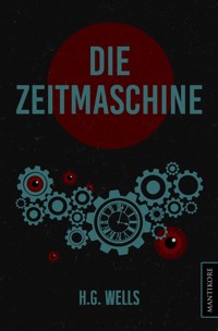Die Zeitmaschine - H G Wells - E-Book
