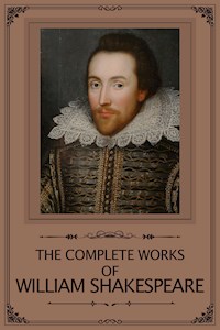 The Complete Works of William Shakespeare - William Shakespeare - E-Book