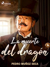 La muerte del dragón - Pedro Muñoz Seca - E-Book