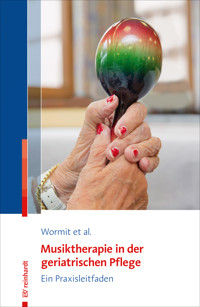 Musiktherapie in der geriatrischen Pflege - Alexander Wormit - E-Book