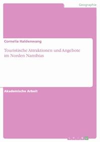 Touristische Attraktionen und Angebote im Norden Namibias - Cornelia Haldenwang - E-Book