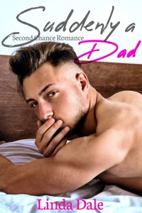 Suddenly a Dad (Second Chance Romance) - Linda Dale - E-Book