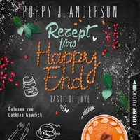 Taste of Love - Rezept fürs Happy End - Die Köche von Boston 5 - Poppy J. Anderson - Hörbuch