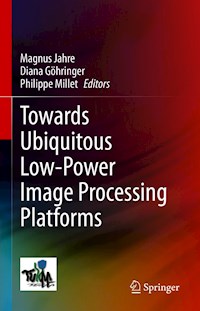 Towards Ubiquitous Low-power Image Processing Platforms -  - E-Book