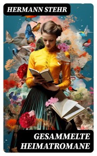 Gesammelte Heimatromane - Hermann Stehr - E-Book