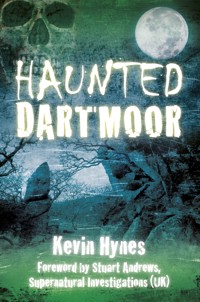 Haunted Dartmoor - Kevin Hynes - E-Book