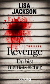 Revenge – Du bist niemals sicher - Lisa Jackson - E-Book