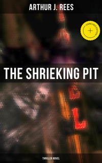The Shrieking Pit (Thriller Novel) - Arthur J. Rees - E-Book