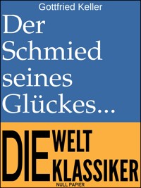 Der Schmied seines Glückes - Gottfried Keller - E-Book