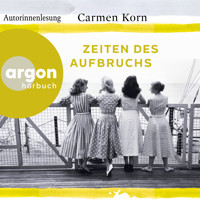 Zeiten des Aufbruchs - Jahrhundert-Trilogie, Band 2 - Carmen Korn - Hörbuch