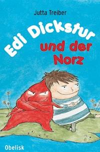 Edi Dickstur und der Norz - Jutta Treiber - E-Book