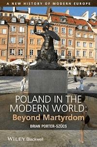 Poland in the Modern World - Brian Porter-Szücs - E-Book