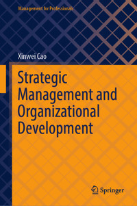 Strategic Management and Organizational Development - Xinwei Cao - E-Book