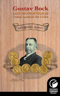 Los Monopolios Tabacaleros en Cuba - Raúl Martell Álvarez - E-Book